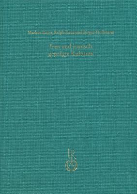 Iran Und Iranisch Gepragte Kulturen: Studien Zum 65. Geburtstag Von Bert G. Fragner - Ritter, Markus (Editor), and Kauz, Ralph (Editor), and Hoffmann, Birgitt (Editor)