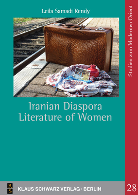 Iranian Diaspora Literature of Women - Samadi Rendy, Leila