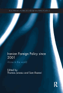 Iranian Foreign Policy Since 2001: Alone in the World