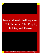 Iran's Internal Challenges and U.S. Reponse: The People, Politics, and Plateau