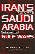 Iran's Rivalry with Saudi Arabia Between the Gulf Wars