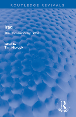 Iraq: The Contemporary State - Niblock, Tim (Editor)