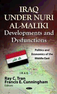 Iraq Under Nuri al-Maliki: Developments & Dysfunctions