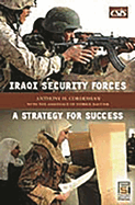 Iraqi Security Forces: A Strategy for Success