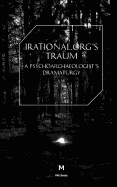 Irational.org's Traum: A Psychoarchaeologist's Dramaturgy
