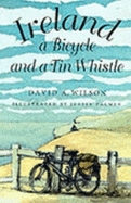 Ireland, a Bicycle and a Tin Whistle - Wilson, David A.