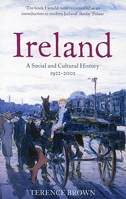 Ireland: A Social and Cultural History 1922-2002 - Brown, Dr.