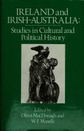 Ireland and Irish-Australia: Studies in Cultural and Political History