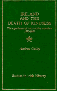 Ireland and the Death of Kindness: The Experience of Constructive Unionism, 1890-1905