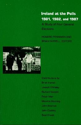 Ireland at the Polls 1981, 1982, and 1987: A Study of Four General Elections - Penniman, Howard R (Editor), and Farrell, Brian, Professor (Editor)