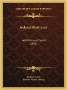 Ireland Illustrated: With Pen and Pencil (1891)