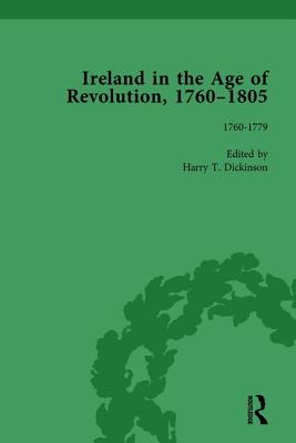 Ireland in the Age of Revolution, 1760-1805, Part I, Volume 1 - Dickinson, Harry T