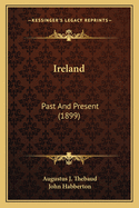 Ireland: Past And Present (1899)