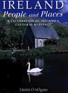 Ireland: People and Places: A Celebration of Ireland's Cutural Heritage
