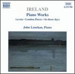 Ireland: Piano Works, Vol. 1