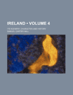 Ireland (Volume 4); Its Scenery, Character and History