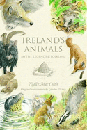 Ireland's Animals: Myths, Legends and Folklore - MacCoitir, Niall