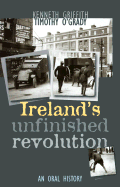 Ireland's Unfinished Revolution: An Oral History