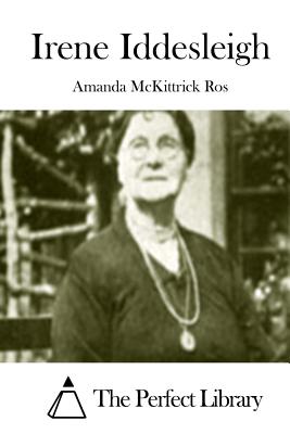 Irene Iddesleigh - The Perfect Library (Editor), and Ros, Amanda McKittrick