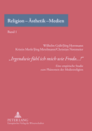 Irgendwie fuehl ich mich wie Frodo...!: Eine empirische Studie zum Phaenomen der Medienreligion