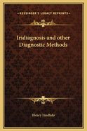 Iridiagnosis and Other Diagnostic Methods