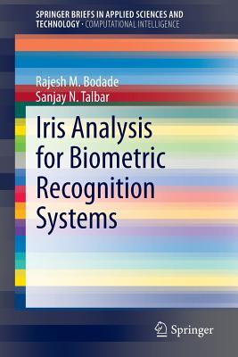 Iris Analysis for Biometric Recognition Systems - Bodade, Rajesh M, and Talbar, Sanjay N