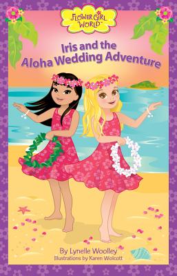 Iris and the Aloha Wedding Adventure - Woolley, Lynelle