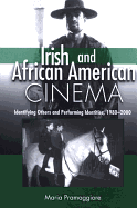 Irish and African American Cinema: Identifying Others and Performing Identities, 1980-2000