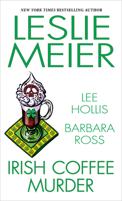 Irish Coffee Murder - Meier, Leslie, and Hollis, Lee, and Ross, Barbara
