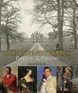 Irish Country Houses: Portraits and Painters