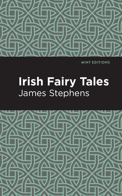 Irish Fairy Tales - Stephens, James, and Editions, Mint (Contributions by)