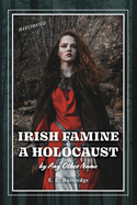 Irish Famine: A Holocaust by Any Other Name