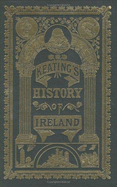 Irish Genealogies Vol. 3: Keatings History with Added Materials