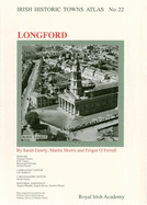 Irish Historic Towns Atlas No. 22: Longfordvolume 22