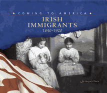 Irish Immigrants: 1840-1920