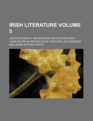 Irish Literature Volume 5 - McCarthy, Justin