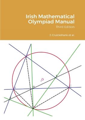 Irish Mathematical Olympiad Manual - Cruickshank, James, and McGuire, Gary, and O'Farrell, Anthony G