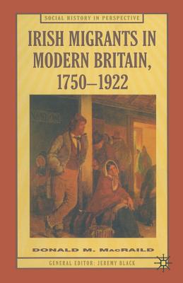 Irish Migrants in Modern Britain - MacRaild, Donald M.