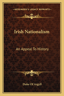 Irish Nationalism: An Appeal to History