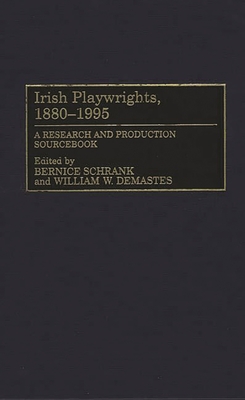 Irish Playwrights, 1880-1995: A Research and Production Sourcebook - Kelleher, Michael