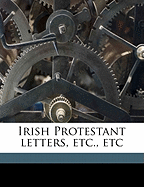 Irish Protestant Letters, Etc., Etc