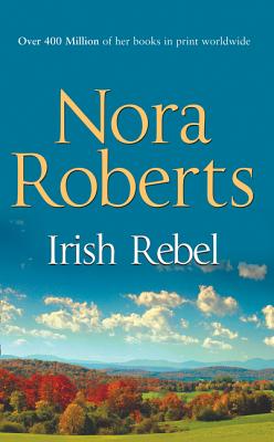 Irish Rebel - Roberts, Nora