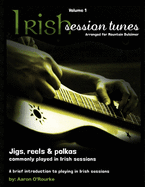 Irish Session Tunes (For Dulcimer), Volume 1