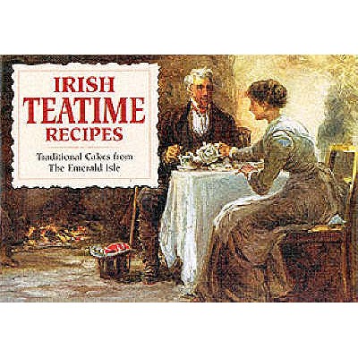 Irish Teatime Recipes: Traditional Fare from the Emerald Isle - 