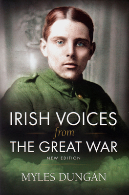 Irish Voices from the Great War - Dungan, Myles