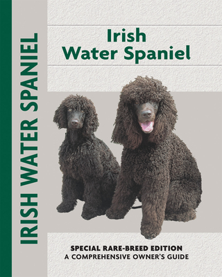 Irish Water Spaniel: Special Rare-Breed Edition: A Comprehensive Owner's Guide - Hopkins, Marion