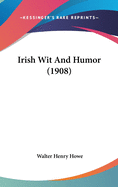 Irish Wit And Humor (1908)