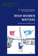 Irish Women Writers: New Critical Perspectives - D'hoker, Elke (Editor), and Schwall, Hedwig (Editor)