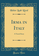 Irma in Italy: A Travel Story (Classic Reprint)