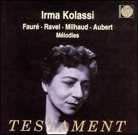 Irma Kolassi Sings Faur, Ravel, Milhaud - Andre Collard (piano); Irma Kolassi (mezzo-soprano); Jacqueline Bonneau (piano)